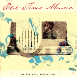 Old-Time Music On The Air, Vol. 2