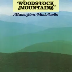 Woodstock Mountains: Music From Mud Acres