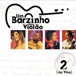 Um Barzinho, Um Violão Ao Vivo Ao Vivo No Rio De Janeiro / 2001 / Vol. 2