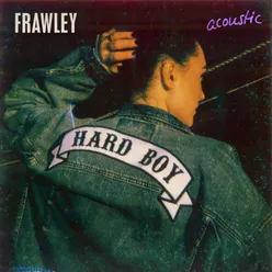 Hard Boy Acoustic