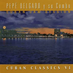 Cuban Jam Session: Cuban Classics Vol. VI