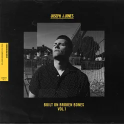 Built On Broken Bones-Vol.1