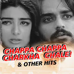 Chappa Chappa Charkha Chale...And Other Hits