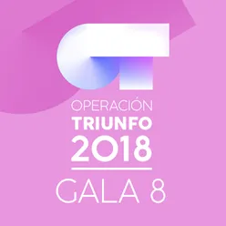 OT Gala 8 Operación Triunfo 2018
