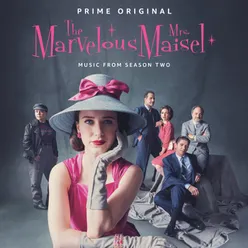 The Marvelous Mrs. Maisel: Season 2 Music From The Prime Original Series