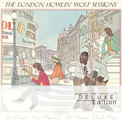 The London Howlin’ Wolf Sessions Deluxe Edition