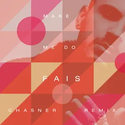 Make Me Do Chasner Remix
