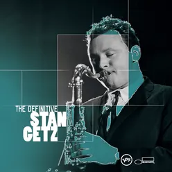 The Definitive Stan Getz