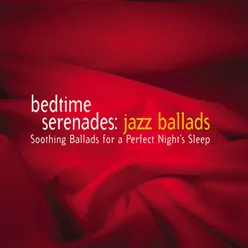 Bedtime Serenades: Jazz Ballads