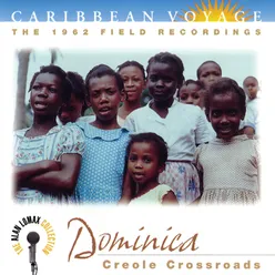 Caribbean Voyage: Dominica, "Creole Crossroads" - The Alan Lomax Collection