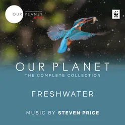 Freshwater Episode 7 / Soundtrack From The Netflix Original Series "Our Planet"