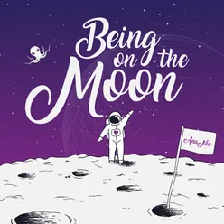 Being On The Moon