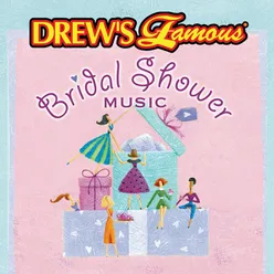 Drew's Famous Bridal Shower Music