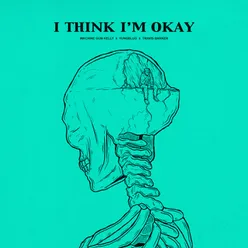 I Think I'm OKAY