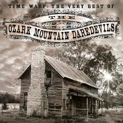 Time Warp: The Very Best Of Ozark Mountain Daredevils
