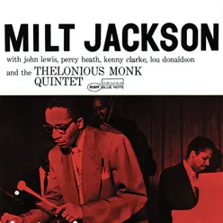 Milt Jackson With John Lewis, Percy Heath, Kenny Clarke, Lou Donaldson And The Thelonious Monk Quintet Expanded Edition