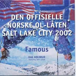 Famous Den offisielle norske OL-låten fra Salt Lake City 2002