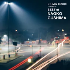 Urban Blues Presents Best Of Naoko Gushima