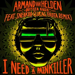 I Need A Painkiller Armand Van Helden Vs. Butter Rush / Lucas Frota Remix