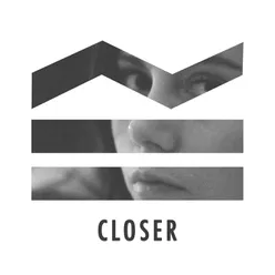 Closer