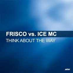 Think About The Way-Frisco Vs. Ice MC