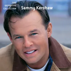 Sammy Kershaw - The Definitive Collection