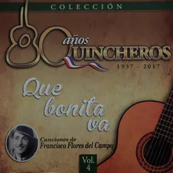 80 Años Quincheros - Qué Bonita Va-Remastered