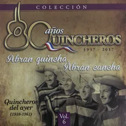 80 Años Quincheros - Abran Quincha, Abran Cancha Remastered