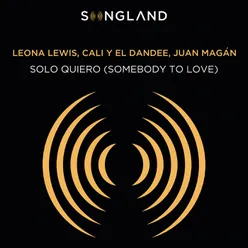 Solo Quiero (Somebody To Love) From Songland