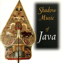 Shadow Music Of Java Live At The Sackler Gallery Of Asian Art, Smithsonian Institution, Washington, DC / 8-2-1991