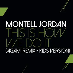 This Is How We Do It-Agami Remix - Kids Version