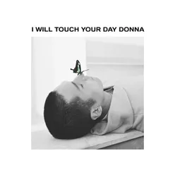 I will touch your day Donna