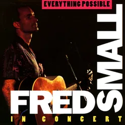 Everything Possible: Fred Small In Concert Live