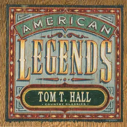 Country Classics: American Legends Tom T. Hall-Expanded Edition