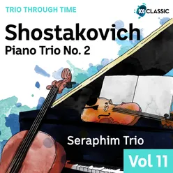 Shostakovich: Piano Trio No. 2 In E Minor, Op. 67-Trio Through Time, Vol. 11