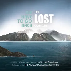 We Have to Go Back: The LOST Concert Live from National Concert Hall, Dublin / June 2019