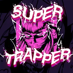 SUPER TRAPPER