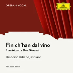 Mozart: Don Giovanni, K. 527: Fin ch'han dal vino