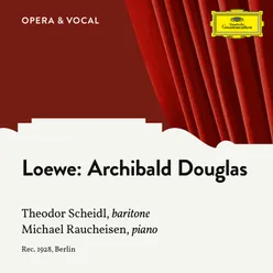 C. Loewe: Archibald Douglas, Op. 128