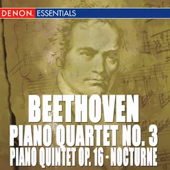 Beethoven: Piano Quartet No. 3 - Piano Quintet, Op. 16 - Nocturne for Paino