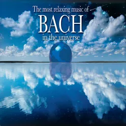 Most Relaxing Bach in the Universe