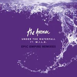 Under The Waterfall Epic Empire Remixes