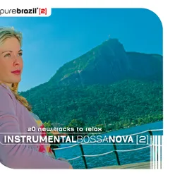 Pure Brazil II - Instrumental Bossa Nova
