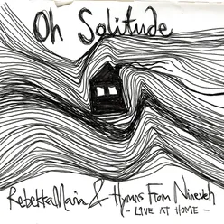 Oh Solitude Live At Home