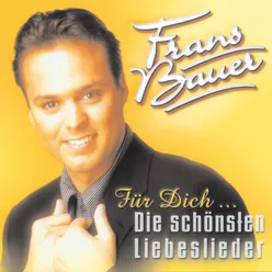 Für Dich... die schönsten Liebeslieder