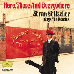 Here, There And Everywhere: Goran Sollscher plays The Beatles
