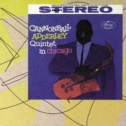 The Cannonball Adderley Quintet In Chicago