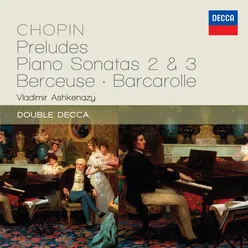 Chopin: Preludes; Piano Sonatas 2 & 3; Berceuse; Barcarolle