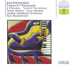 Rachmaninov: "Paganini" Rhapsody; 6 Preludes; "Corelli" Variations