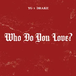 Who Do You Love?